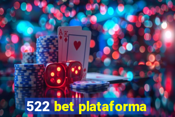 522 bet plataforma
