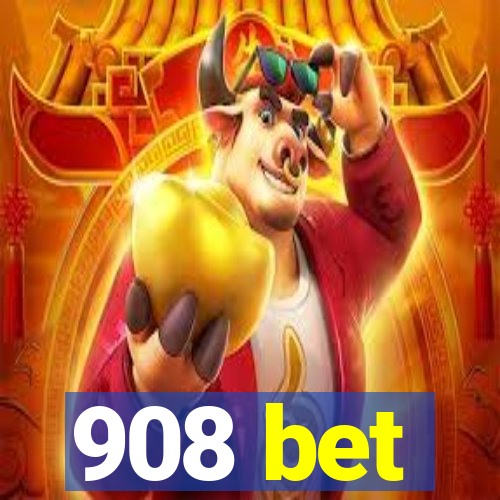 908 bet