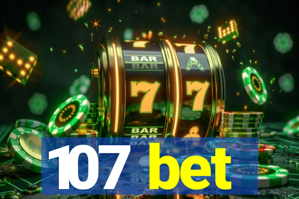 107 bet