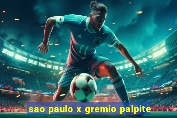sao paulo x gremio palpite