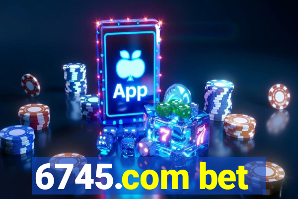 6745.com bet