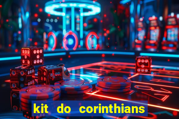 kit do corinthians dls 2021