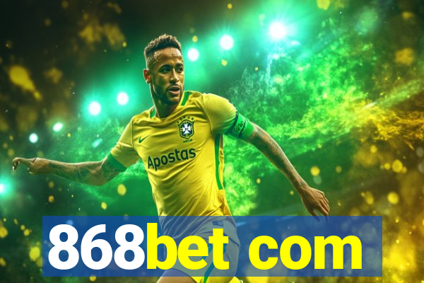868bet com