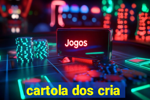 cartola dos cria