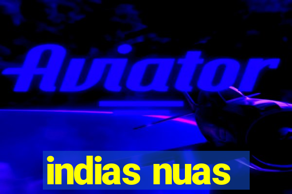 indias nuas
