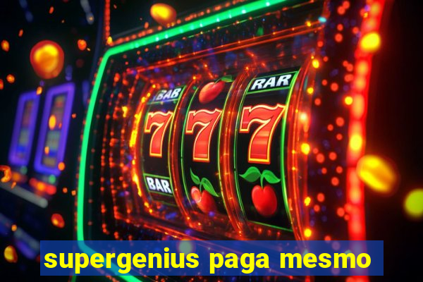 supergenius paga mesmo