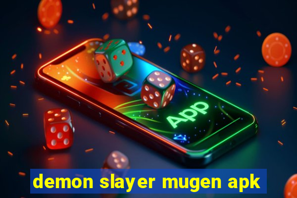 demon slayer mugen apk