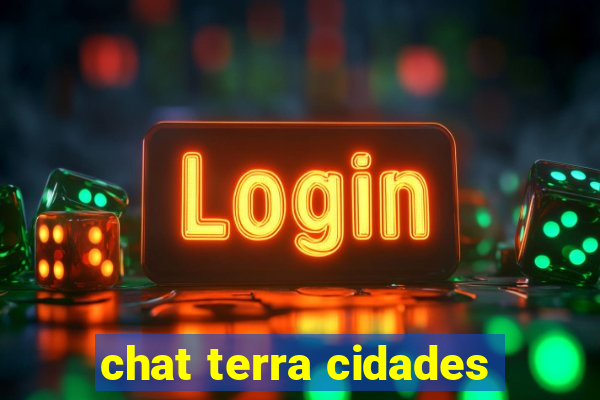 chat terra cidades