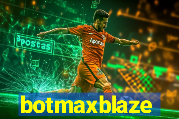 botmaxblaze