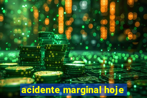 acidente marginal hoje