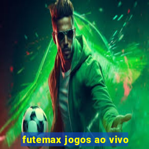 futemax jogos ao vivo