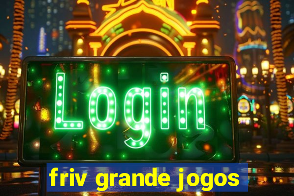friv grande jogos