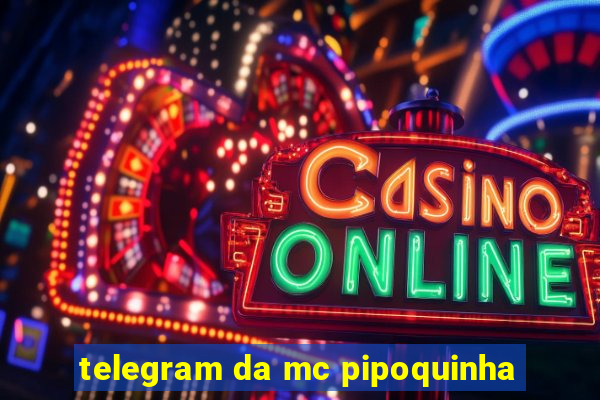 telegram da mc pipoquinha