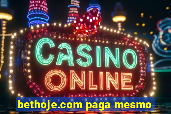 bethoje.com paga mesmo