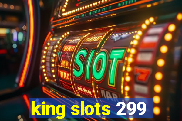 king slots 299