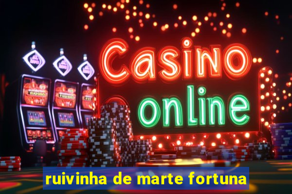 ruivinha de marte fortuna