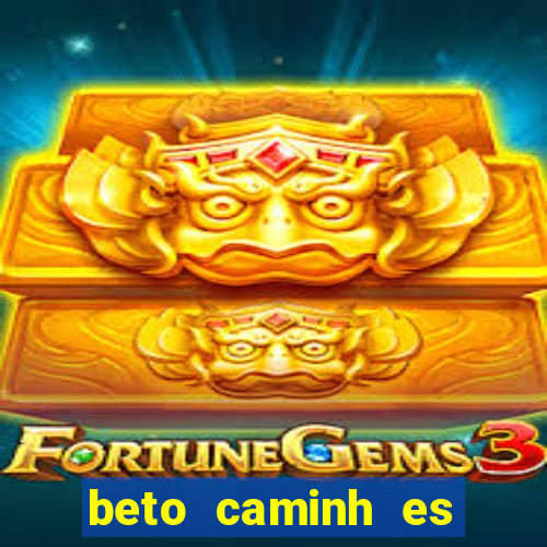 beto caminh es lajeado rs