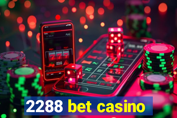 2288 bet casino