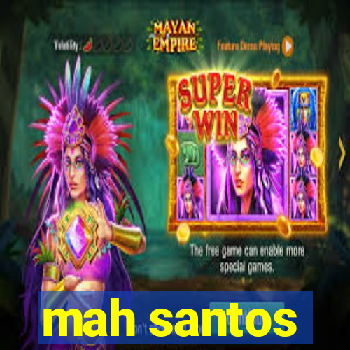 mah santos