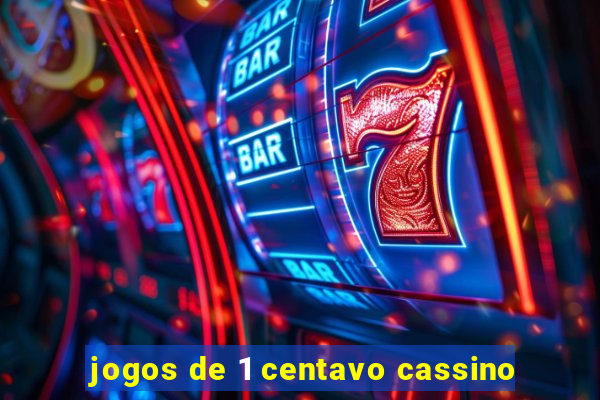 jogos de 1 centavo cassino