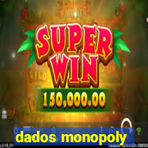dados monopoly