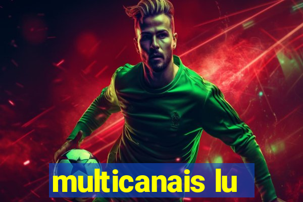 multicanais lu