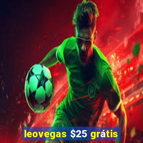 leovegas $25 grátis