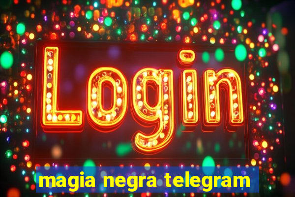 magia negra telegram