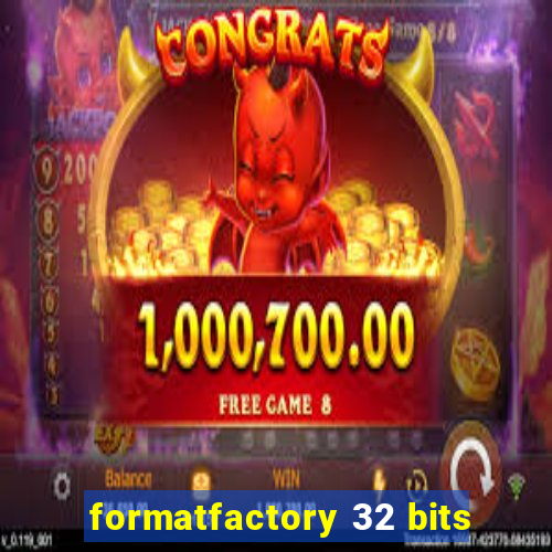 formatfactory 32 bits