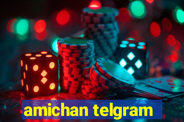 amichan telgram