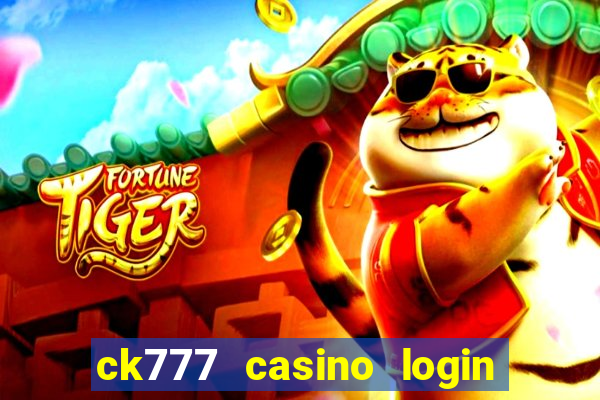ck777 casino login register mobile