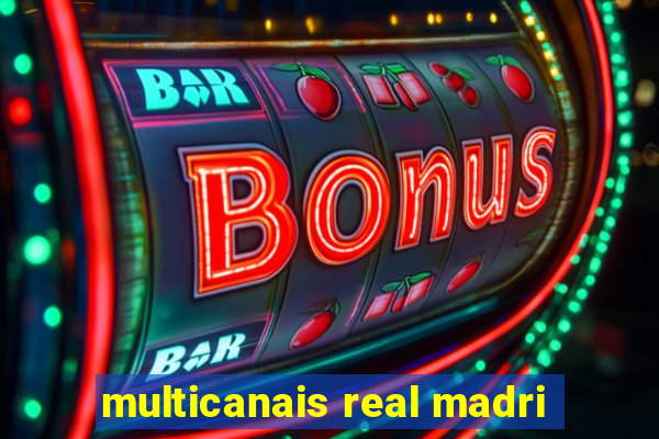 multicanais real madri