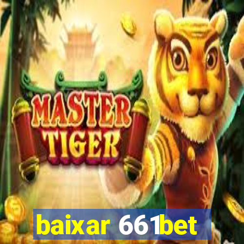 baixar 661bet