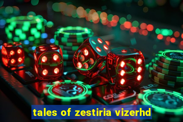 tales of zestiria vizerhd