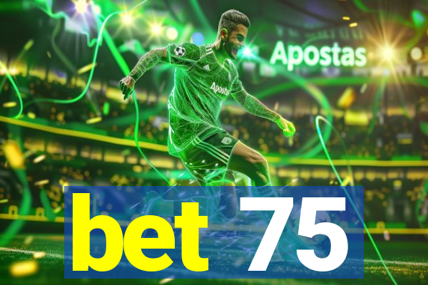 bet 75