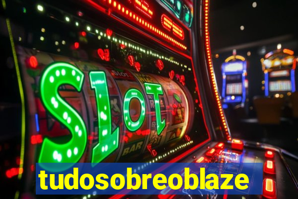 tudosobreoblaze