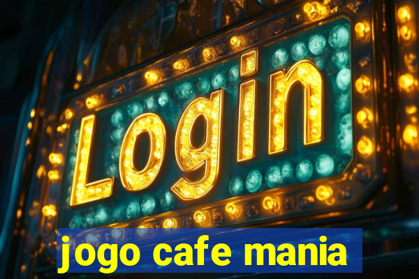 jogo cafe mania