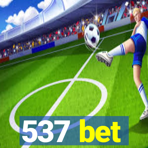 537 bet