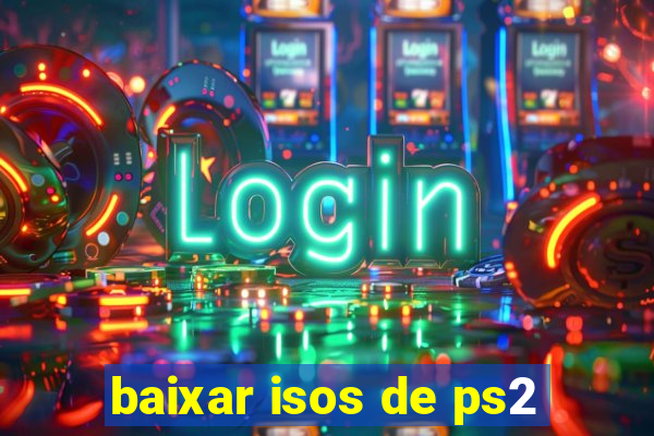 baixar isos de ps2