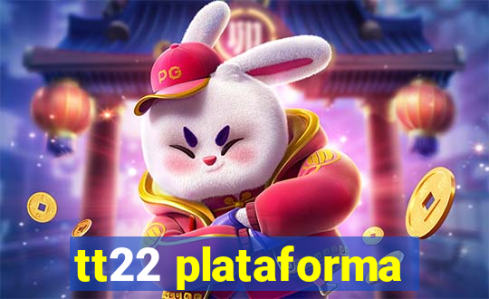 tt22 plataforma