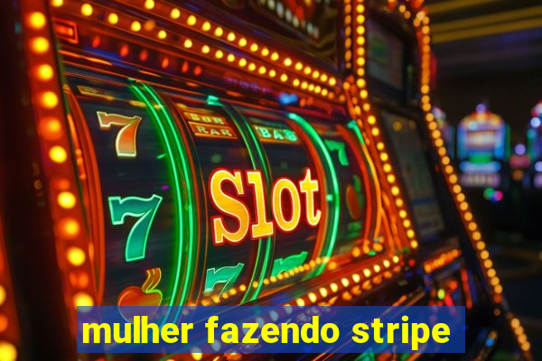 mulher fazendo stripe