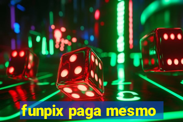 funpix paga mesmo