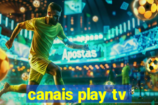 canais play tv