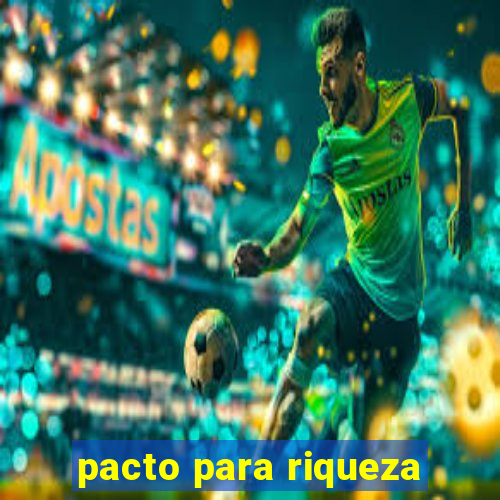 pacto para riqueza