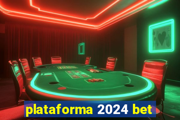 plataforma 2024 bet