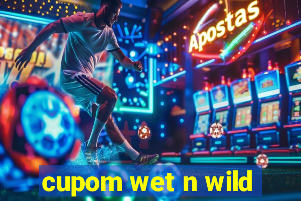 cupom wet n wild