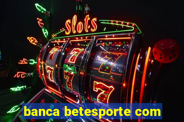 banca betesporte com