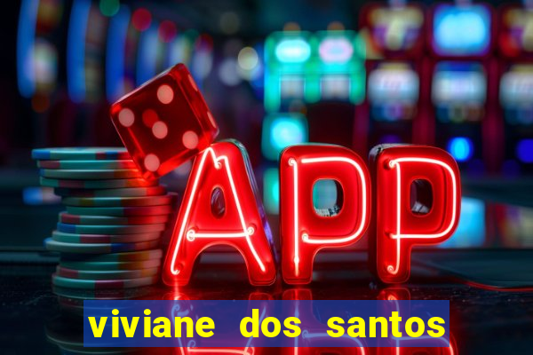 viviane dos santos barbosa biografia